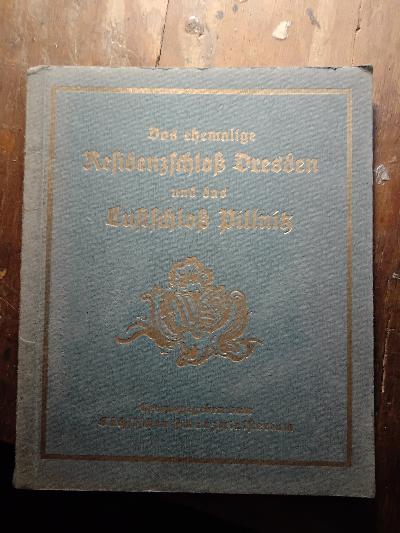 Das ehemalige Residenzschloss Dresden und das Luftschloss Pillnitz - Front Cover