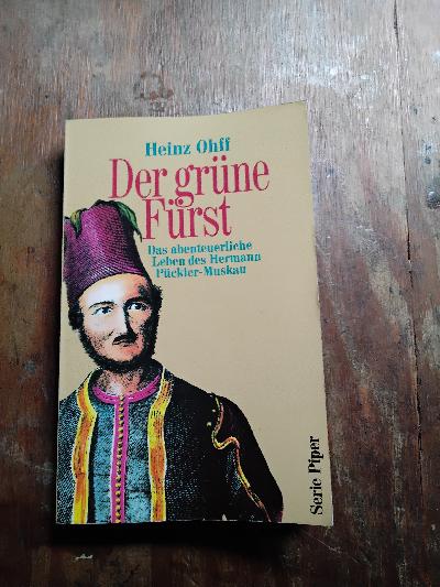 Der grüne Fürst  Das abenteuerliche Leben des Hermann Pückler-Muskau - Front Cover