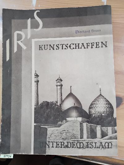 Iris  Kunstschaffen unter dem Islam - Front Cover