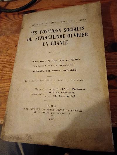 Les Positiones Sociales du Syndicalisme ouvrier en France  These pour le Doctorat en Droit - Front Cover