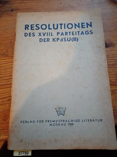 Resolutionen des XVIII. Parteitags der KPdSU - Front Cover