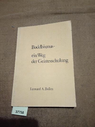 Buddhismus  ein Weg zur Geistesschulung - Front Cover
