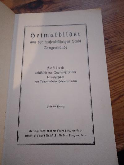 Heimatbilder aus der tausendjährigen Stadt Tangermünde. Festbuch anläßlich der Tausendjahrfeier. (1000 Jahre Tangermünde. Ein Heimatbuch zur Tausendjahrfeier) - Front Cover