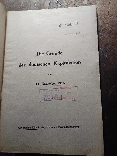 Die Gründe der deutschen Kapitulation vom 11. November 1918  Nach amtlichen Urkunden des französischen Hauptquartiers - Front Cover