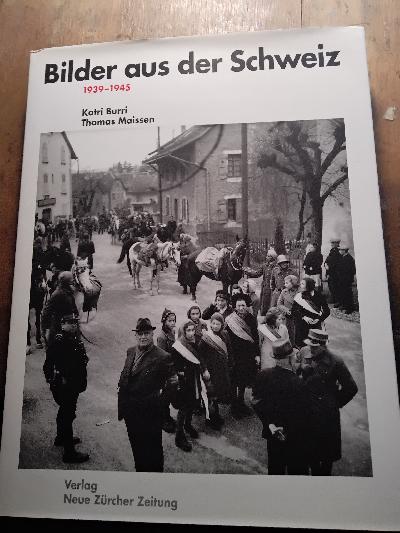 Bilder aus der Schweiz  1939 - 1945 - Front Cover