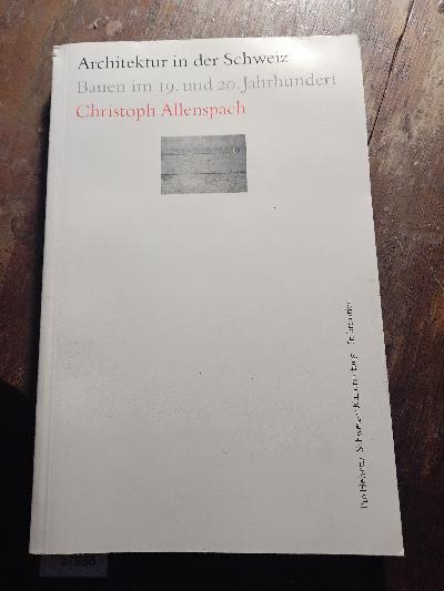 Architektur in der Schweiz  Bauen im 19. und 20. Jahrhundert - Front Cover