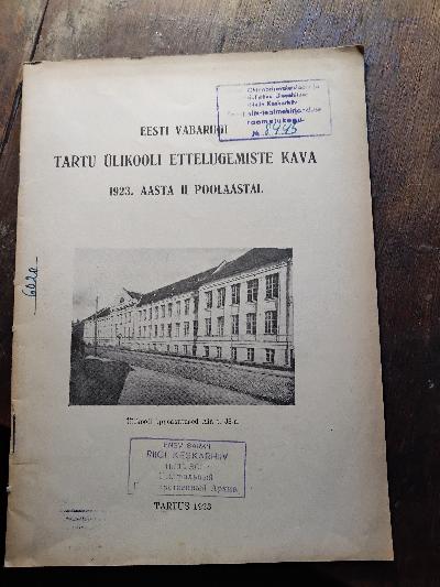 Eesti vabariigi tartu ülikooli ettelugemiste Kava  1923. Aasta II Poolaastal  (Vorlesungsplan an der Universität Tartu der Republik Estland im zweiteten Semester des Jahres 1923) - Front Cover