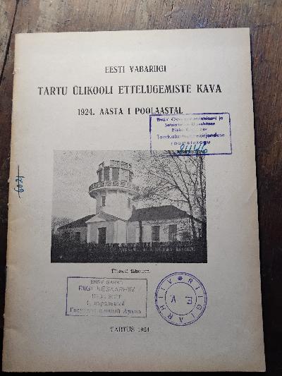 Eesti vabariigi tartu ülikooli ettelugemiste Kava  1924. Aasta I Poolaastal  (Vorlesungsplan an der Universität Tartu der Republik Estland im ersten Semester des Jahres 1924) - Front Cover