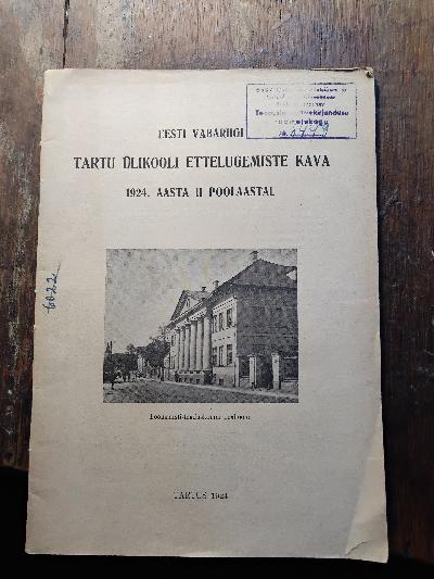 Eesti vabariigi tartu ülikooli ettelugemiste Kava  1924. Aasta II Poolaastal  (Vorlesungsplan an der Universität Tartu der Republik Estland im zweiteten Semester des Jahres 1924) - Front Cover