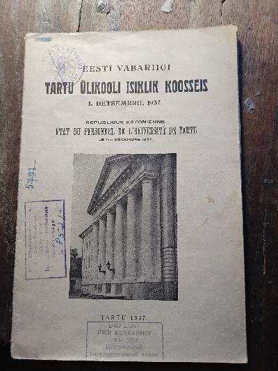 Eesti Vabariigi Tartu Ülikooli Isiklik Koosseis  1. Detsembril 1937  (Persönliche Zusammensetzung der Universität Tartu der Republik Estland im Jahr 1937) - Front Cover