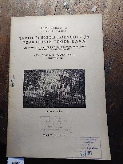 Eesti vabariigi tartu ülikooli Loengute ja Praktiliste Tööde Kava  1938. Aasta II Poolaastal    (Vorlesungs- und Praktikumsplan der Universität Tartu, Republik Estland, Erstes Semester 1938) - Front Cover