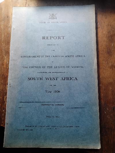 Report+presented+by+the+Government+of+the+Union+of+South+Africa++to+the++Council++of+the+League+of+Nations+Council+++concerning+the+Administration+of+South+West+Africa+for+the+Year+1936