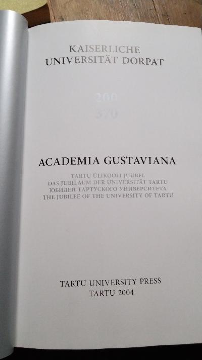 Kaiserliche Universität Dorpat 200 370   Academia Gustaviana  Das Jubiläum der Universität Tartu - Front Cover