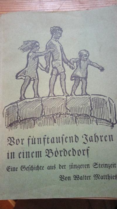 Vor fünftausend Jahren in einem Bördedorf   Eine Geschichte aus der jüngeren Steinzeit - Front Cover