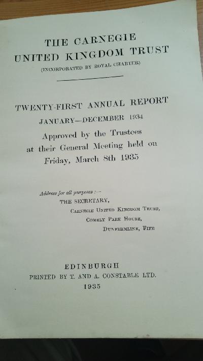 The Carnegie United Kingdom Trust  (Incorporated by Royal Character): Twenty-first annual Report  (For the Year ending December 31st 1934)  Approved by the Trustees  on Friday, March 8th 1935 - Front Cover