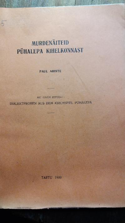 Murdenäiteid Pühalepa Kihelkonnast    mit einem Referat: Dialektproben aus dem Kirschspiel Pühalepa - Front Cover