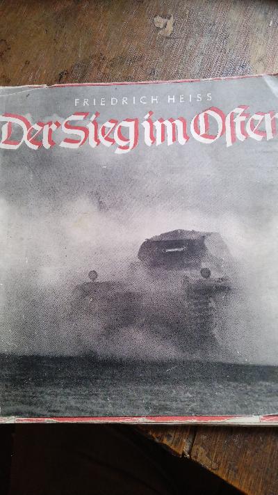 Der Sieg im Osten  Ein Bericht vom Kampf des deutschen Volksheeres in Polen   Mit einem militärpolitischen Beitrag von Oberst Rudolf Ritter von Xylander - Front Cover
