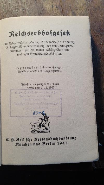 Reichserbhofgesetz mit Erbhofrechtsverordnung, Erbhofverfahrensordnung, Erbhoffortbildungsverordnung, den Einführungsverordnungen für die neuen Reichsgebiete und wichtigen Verwaltungsvorschriften    Textausgabe mit Verweisungen, Gebührentabelle und Sachverzeichnis - Front Cover