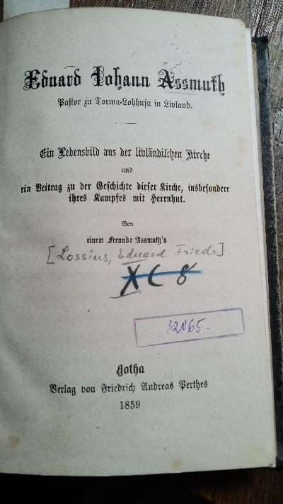 Eduard Johann Assmuth   Pastor zu Torma-Lohhusu in Livland   Ein Lebensbild aus der livländischen Kirche und ein Beitrag zu der Geschichte dieser Kirche, insbesondere ihres Kampfes mit Herrnhut - Front Cover