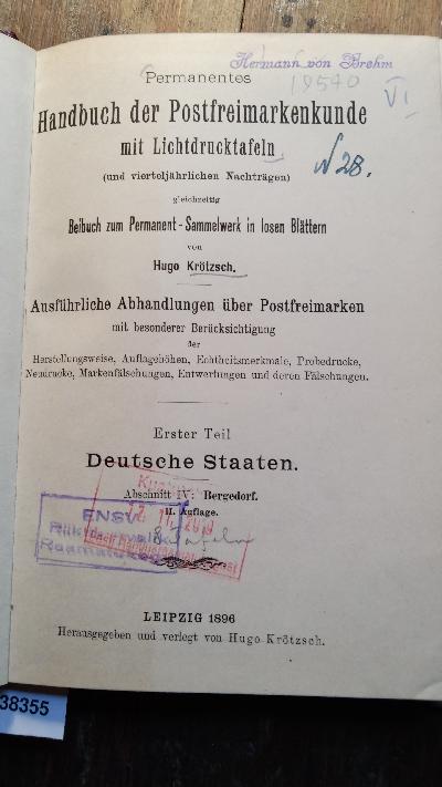  Permanentes Handbuch der Postfreimarkenkunde mit Lichtdrucktafeln (und vierteljährigen Nachträgen) , gleichzeitig Beibuch zum Permanent-Sammelwerk in losen Blättern. Ausführliche Abhandlungen über Postfreimarken mit besonderer Berücksichtigung der Herstellungsweise, Auflagehöhen, Echtheitsmerkmale, Probedrucke, Neudrucke, Markenfälschungen, Entwertungen und deren Fälschungen.  Erster Teil  Deutsche Staaten Abschnitt IV: Bergedorf - Front Cover