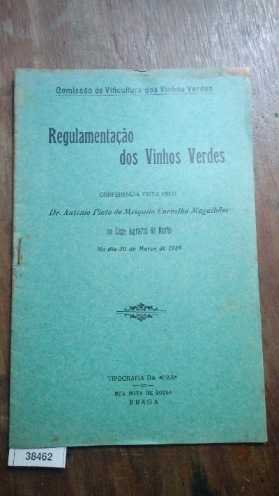 Regulamentacao dos Vinhos Verdes  Conferência feita pelo Dr. António Pinto de Mesquita Carvalho Na Liga Agrária do Norte no dia 30 de Março de 1928 - Front Cover