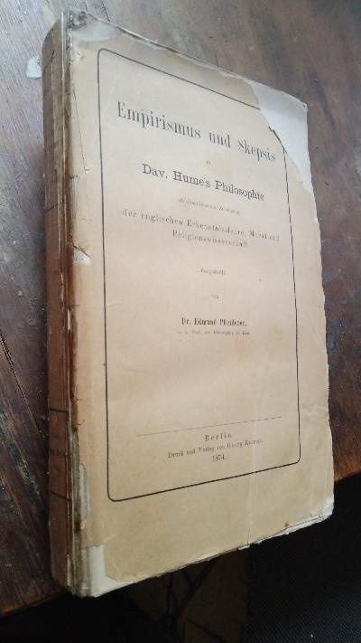 Empirismus und Skepsis in Dav.  Hume's Philosophie als abschliessender Zersetzung der englischen Erkenntnislehre, Moral und Religionswissenschaft - Front Cover