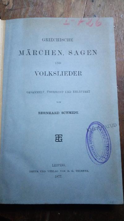 Griechische Märchen, Sagen und Volkslieder   Gesammelt, übersetzt und erläutert - Front Cover