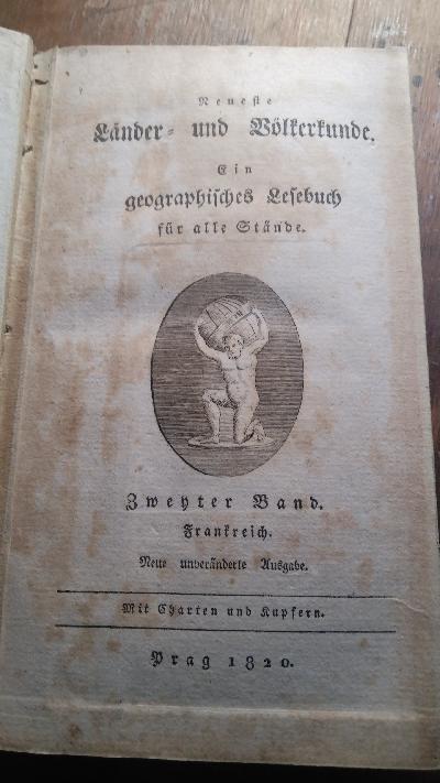 Neueste Länder- und Völkerkunde  Ein geographisches Lesebuch für alle Stände  Zweyter Band Frankreich - Front Cover
