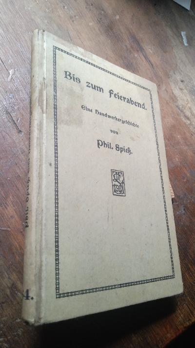 Bis zum Feierabend  Eine Handwerkergeschichte aus dem alten Stuttgart - Front Cover