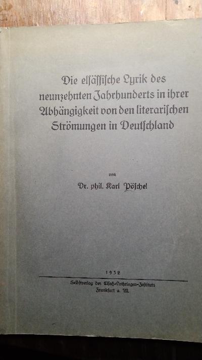 Die elsässische Lyrik des neunzehnten Jahrhunderts in ihrer Abhängigkeit von den literarischen Strömungen in Deutschland - Front Cover