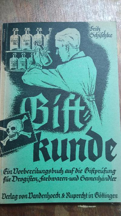 Giftkunde  Ein Vorbereitungsbuch auf die Giftprüfung für Drogisten, Farbwaren- und Samenhändler - Front Cover