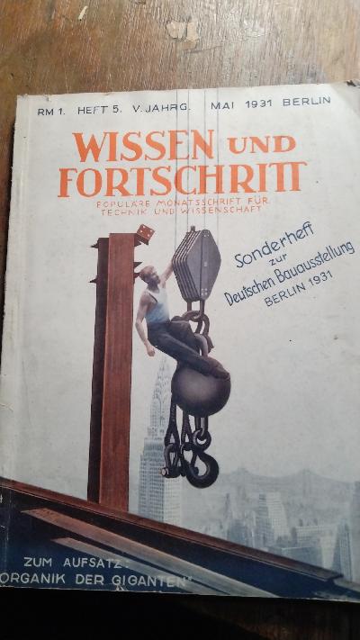 Wissen und Fortschritt  Populäre Monatsschrift für Technik und Wissenschaft V.. Jahrgang Heft 5   Sonderheft zur Deutschen Bauausstellung Berlin 1931 - Front Cover