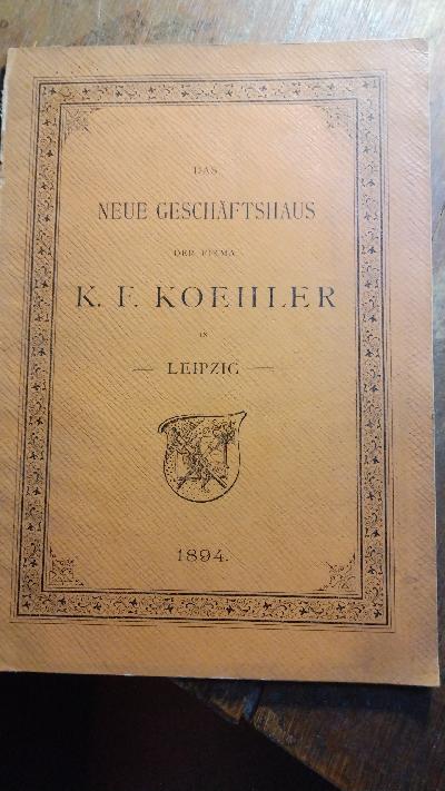 Das Neue Geschäftshaus der Firma  K. F. Koehler in Leipzig 1894 - Front Cover