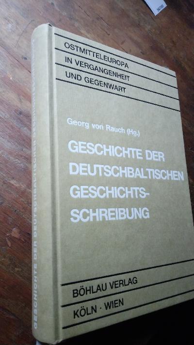Geschichte der deutschbaltischen Geschichtschreibung - Front Cover