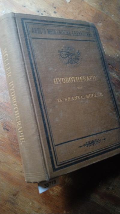 Hydrotherapie  Ein kurzes Lehrbuch für Studierende und Aerzte - Front Cover