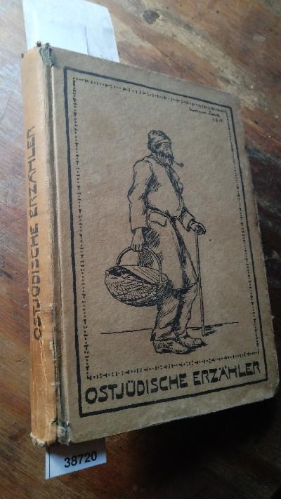 Ostjüdische Erzähler  J.-L. Perez/Scholem-Alejchem/Scholem Asch  Ausgewählt und aus dem Jiddischen übersetzt - Front Cover