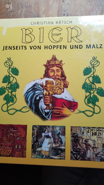 Bier  Jenseits von Hopfen und Malz  Von den Zaubertränken der Götter zu den psychedelischen Bieren der Zukunft  - Front Cover
