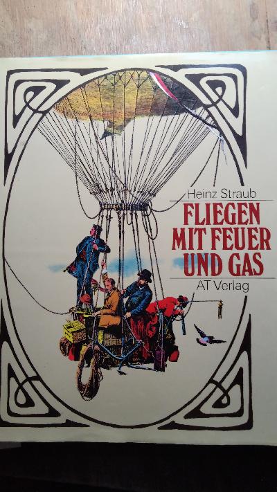 Fliegen+mit+Feuer+und+Gas++Die+Geschichte+der+Ballon-+und+Luftschiffahrt