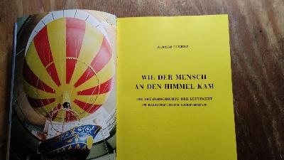 Wie der Mensch an den Himmel kam Die Frühgeschichte der Luftfahrt im Ballonmuseum Gersthofen - Front Cover