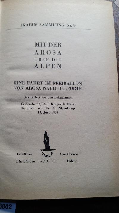 Mit der Arosa über die Alpen  Eine Fahrt im Freiballon von Arosa nach Belforte  Geschildert von Teilnehmern  G. Eberhardt  Dr. R. Klages  K. Mock  St. Jösler und Dr. E. Tilgenkamp  10. Juni 1947 - Front Cover