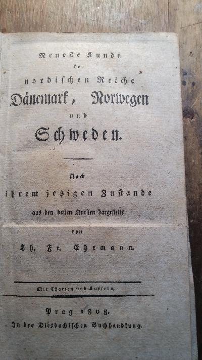 Neueste Kunde der nordischen Reiche Dänemark, Norwegen und Schweden  nach ihrem jetzigen Zustande - Front Cover