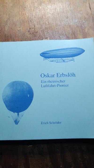 Oskar+Erbsl%C3%B6h++Ein+rheinischer+Luftfahrt+-+Pionier