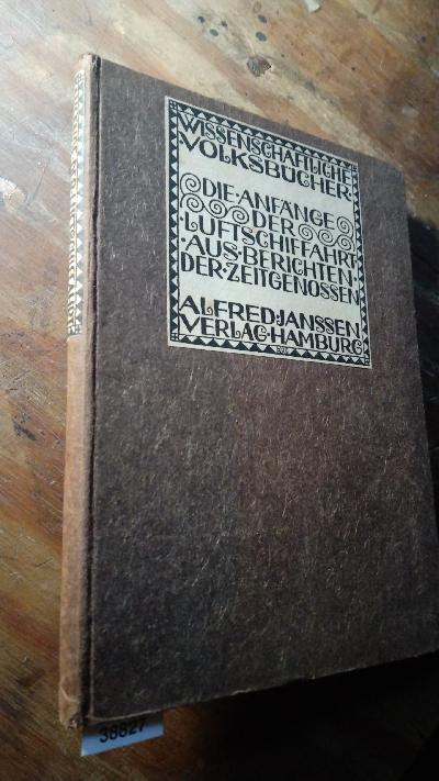 Die Anfänge der Luftschiffahrt  Aus Berichten von Zeitgenossen. - Front Cover
