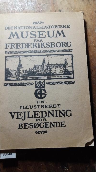 Det+Nationalhistoriske+Museum+paa+Frederiksborg++En+illustreret+Vejledning+for+Besogende