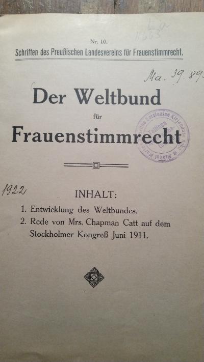 Der Weltbund für Frauenstimmrecht  1. Entwicklung des Weltbundes  2. Rede von Mrs. Chapman Catt - Front Cover