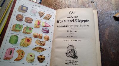 684 moderne Konditorei Rezepte  In jahrzehntelanger Praxis gesammelt - Front Cover