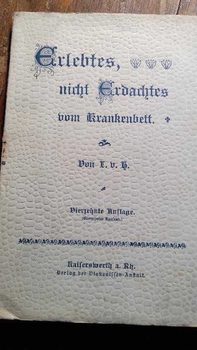 Erlebtes, nicht Erdachtes vom Krankenbett - Front Cover