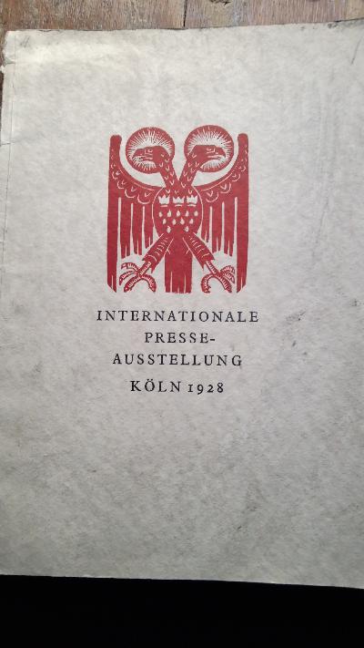 Internationale Presse - Ausstellung Köln   Mai bis Oktober 1928 - Front Cover