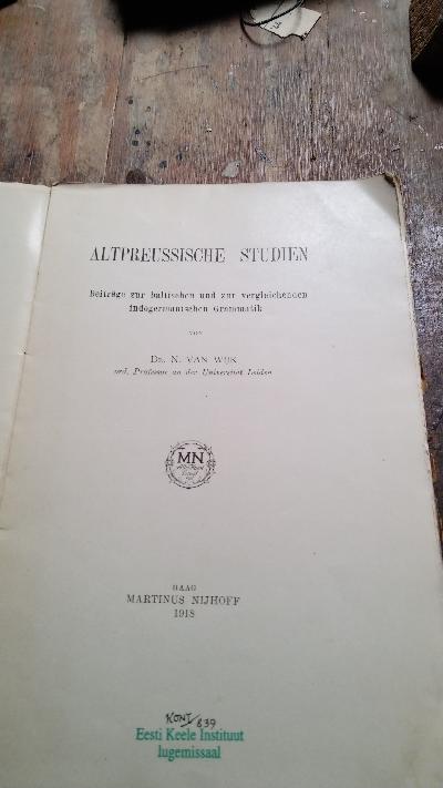 Altpreussische Studien  Beiträge zur baltischen und zur vergleichenden indogermanischen Grammatik - Front Cover