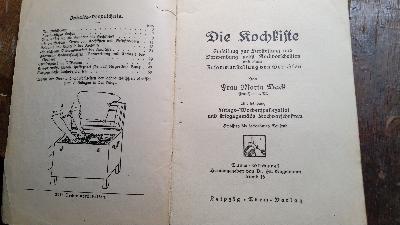 Die Kochkiste. Anleitung zur Herstellung und Verwendung nebst Kochvorschriften und einer Zusammenstellung von Gerichten. Mit Anhang: Kriegs-Wochenspeisezettel und kriegsgemäße Kochvorschriften - Front Cover